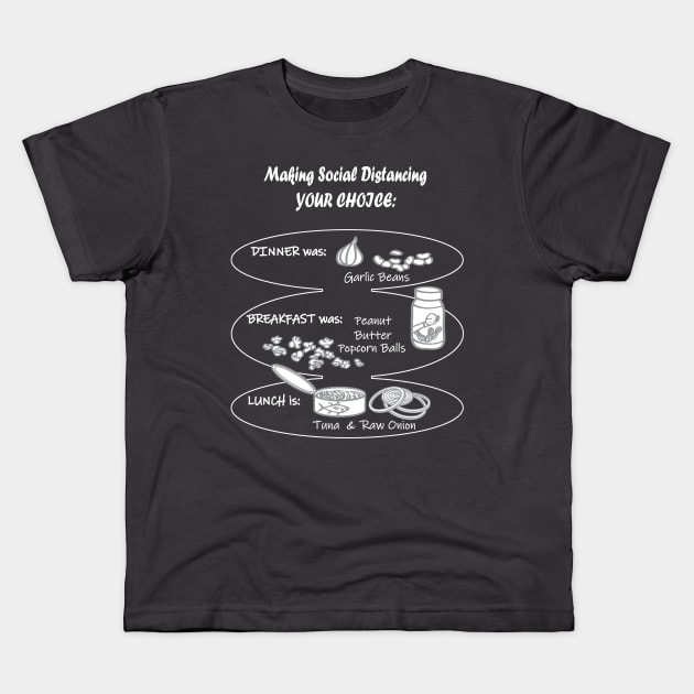 Making Social Distancing YOUR CHOICE (on darks) Kids T-Shirt by Rifll Publishing Inc.